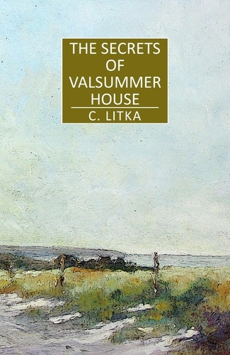  C. Litka - The Secrets of Valsummer House - A Nine Star Nebula Mystery/Adventure, #2.