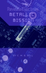  C. M. B. Bell - Revezia Electrum Volume 2: Metallic Mission - Revezia.