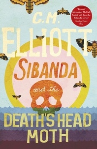 C M Elliott - Sibanda and the Death's Head Moth.