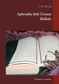 C. M. Herzog - Aphrodite liebt Uranos - Ballade.