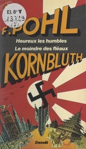 C. M. Kornbluth et Frederik Pohl - Heureux les humbles - Suivi de Le moindre des fléaux.