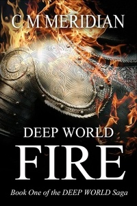  C.M. Meridian - Deep World Fire - Deep World Saga, #1.