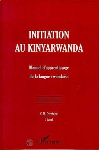 C-M Overdulve - Initiation au kinyarwanda : manuel d'apprentissage de la langue rwandaise.