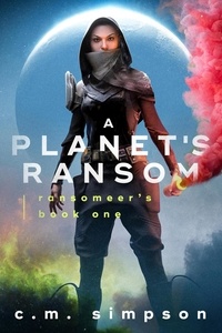  C.M. Simpson - A Planet's Ransom - Ransomeers, #1.