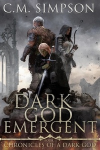  C.M. Simpson - Dark God Emergent - Chronicles of a Dark God, #1.