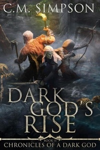 Pda ebooks téléchargement gratuit Dark God's Rise - Chronicles of a Dark God, #2 par C.M. Simpson