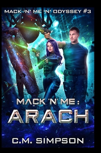  C.M. Simpson - Mack 'n' Me: Arach - Mack 'n' Me 'n' Odyssey, #3.