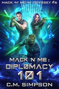  C.M. Simpson - Mack 'n' Me: Diplomacy 101 - Mack 'n' Me 'n' Odyssey, #5.
