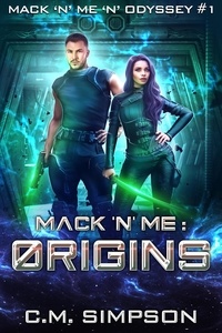  C.M. Simpson - Mack 'n' Me: Origins - Mack 'n' Me 'n' Odyssey, #1.