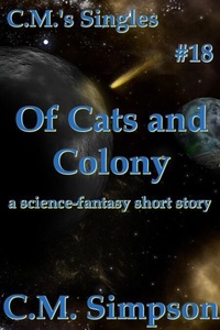 Ebooks à télécharger pour télécharger Of Cats and Colony - C.M.'s Singles, #18 par C.M. Simpson 9798227154484