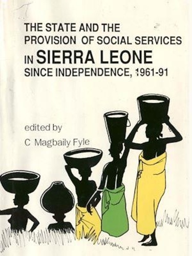 The state and the provision of social services in Sierra Leone since independence, 1961-91