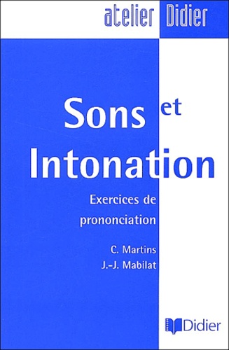 C Martins et J.-J. Mabilat - Sons et intonation - Exercices de prononciation.