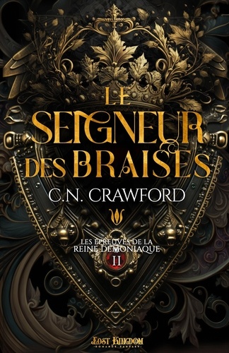 C.n. Crawford - Les épreuves de la Reine démoniaque 2 : Le Seigneur des Braises - Les épreuves de la Reine démoniaque 2.