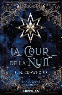 C. N. Crawford - Shadow Fae T2 - La cour de la nuit.