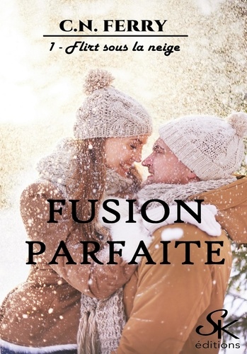 Fusion parfaite 1. Flirt sous la neige