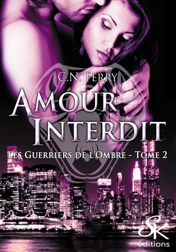 Les guerriers de l'ombre Tome 2 Amour interdit