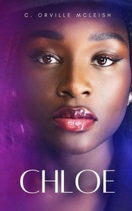Ebooks téléchargeables gratuitement en pdf Chloe: A Christian Novel - Christian Youth Faith-Walkers Series par C.Orville McLeish