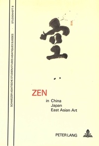 C. Ouwehand et H. Brinker - Zen in China, Japan and East Asian Art - Papers of the Internat. Symposium on Zen, Zurich Univ., 16.-18.11.1982.