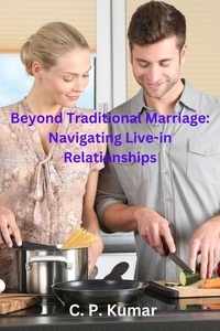  C. P. Kumar - Beyond Traditional Marriage: Navigating Live-in Relationships.