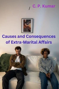 Causes and Consequences of Extra-Marital Affairs