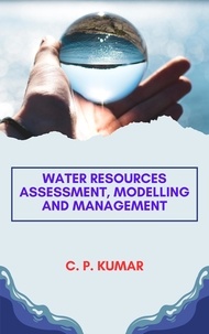  C. P. Kumar - Water Resources Assessment, Modelling and Management.