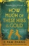 C. Pam Zhang - How Much of These Hills is Gold.