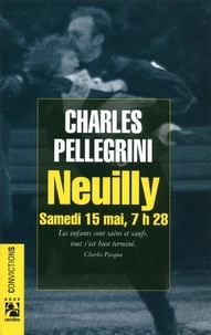 C Pelligrini - Neuilly, samedi 15 mai, 7 h 28.