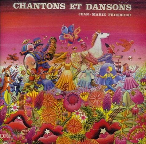 Jean-Marie Friedrich - Chantons et dansons - CD audio.