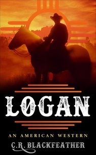  C. R. Blackfeather - Logan - An American Western, #1.