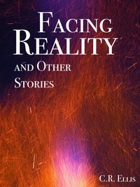  C.R. Ellis - Facing Reality and Other Stories.