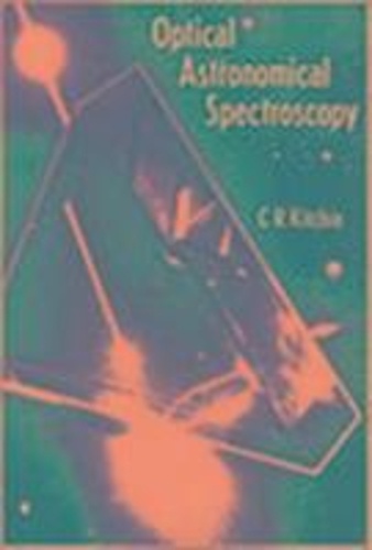 C. R. Kitchin - Optical Astronomical Spectroscopy.