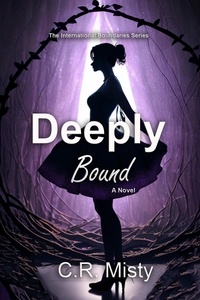  C.R. Misty - Deeply Bound - The International Boundaries Series, #2.
