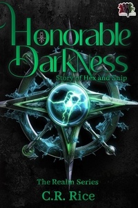  C.R. Rice - Honorable Darkness: Story of Hex and Snip - The Realm Series, #9.
