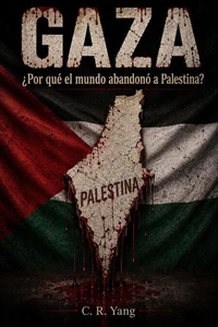 Gaza: ¿Por qué el mundo abandonó a Palestina?