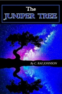  C. Rae Johnson - The Juniper Tree.