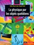 C Ray et Jean-Claude Poizat - La physique par les objets quotidiens.