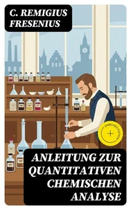 Anleitung zur quantitativen chemischen Analyse