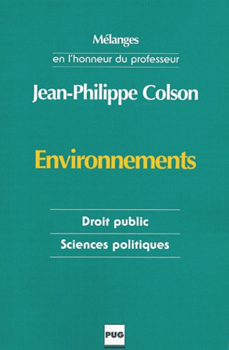 C Ribot - Environnements - Les mots du droit et les incertitudes de la modernité, Mélanges en l'honneur du professeur Jean-Philippe Colson.