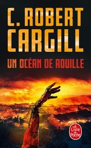 C. Robert Cargill - Un océan de rouille.