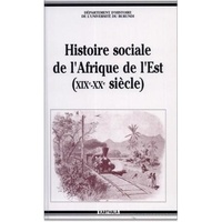 C Roche - Histoire sociale de l'Afrique de l'Est (19e-20e siècle) : actes/colloque du Bujumbura, 17-24 octobre 1989.