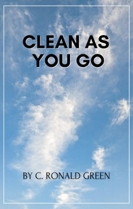  C. Ronald Green - Clean As You Go.