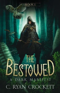 The Bestowed: A Dark Manifest