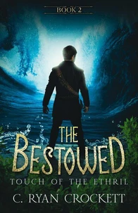 The Bestowed: Touch of The Ethril