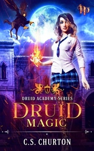  C. S. Churton - Druid Magic - Druid Academy, #1.