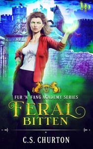  C. S. Churton - Feral Bitten - Fur 'n' Fang Academy, #3.
