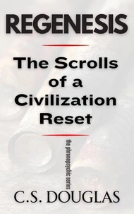 REGENESIS: The Scrolls of a Civilization Reset