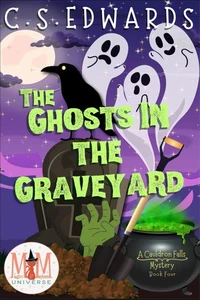 The Ghosts In The Graveyard: Magic and Mayhem Universe
