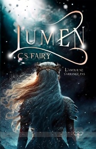 C.s. Fairy - Lumen - L'amour ne s'arrange pas.