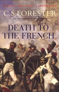 C. S. Forester - Death To The French.