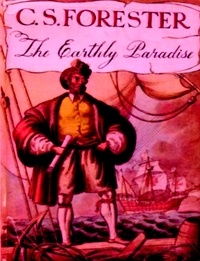 C. S. Forester - The Earthly Paradise.